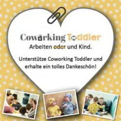 Arbeiten mit Kind – Coworking Toddler.  Bitte unbedingt unterstützen!