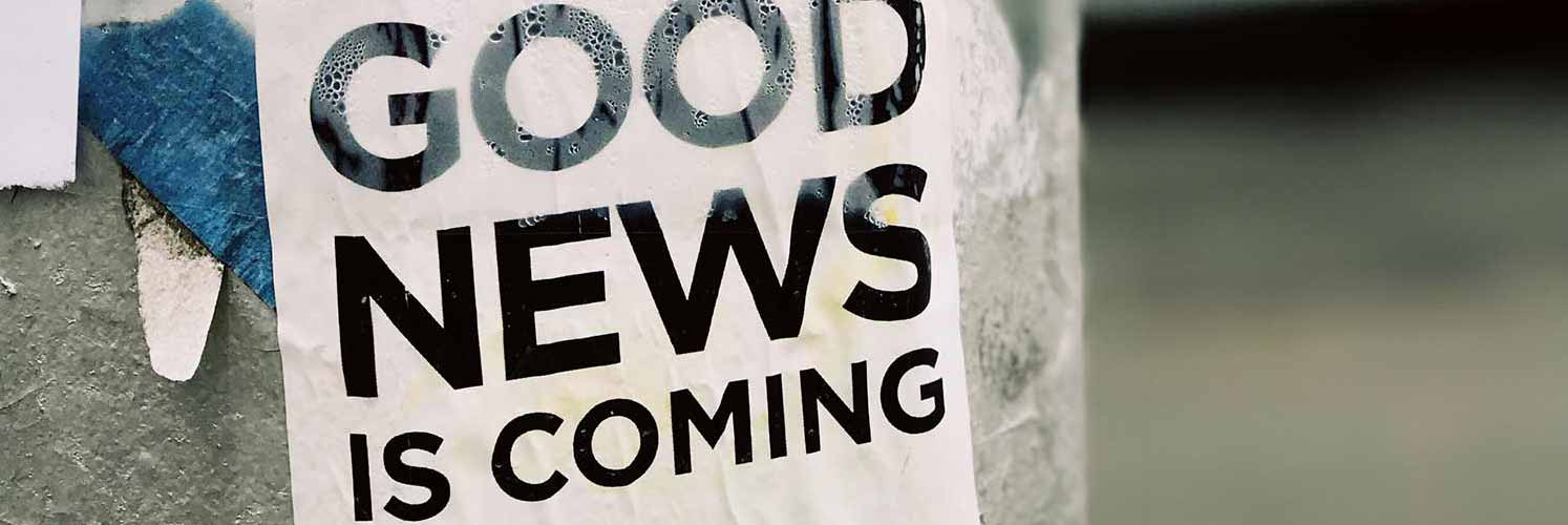 Good news is coming Good news is coming