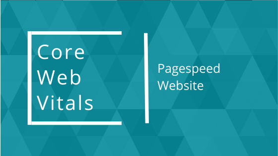 Core Web Vitals und Pagespeed auf deiner Website